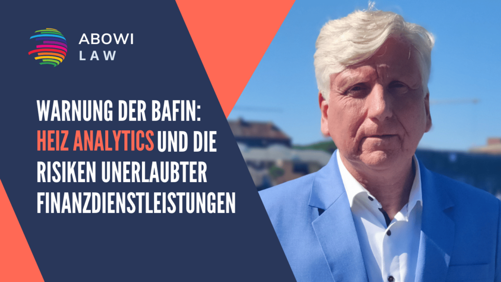 Warnung der BaFin- Heiz Analytics und die Risiken unerlaubter Finanzdienstleistungen - Dr Thomas Schulte