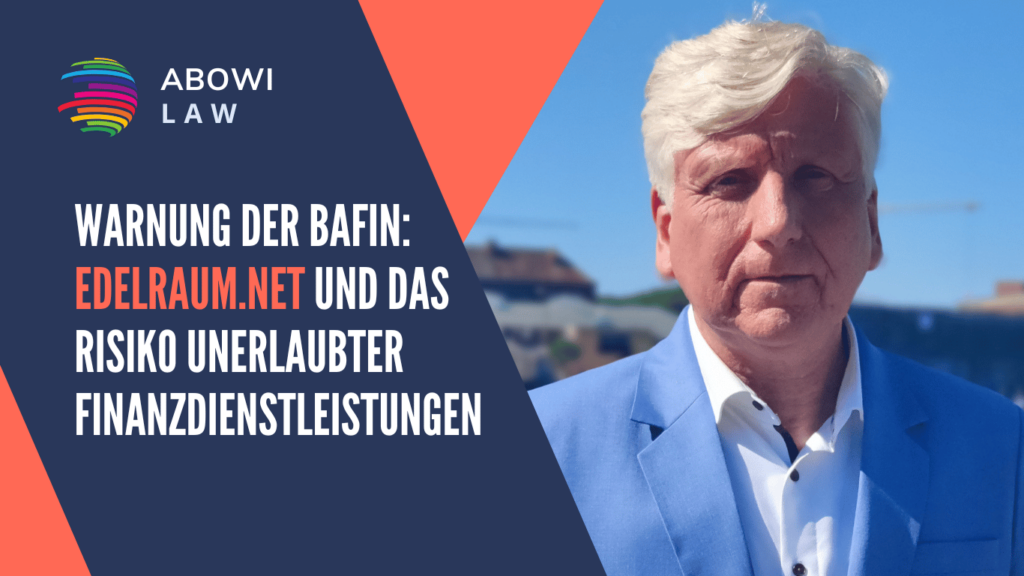 Warnung der BaFin- Edelraum.net und das Risiko unerlaubter Finanzdienstleistungen - ABOWI Law