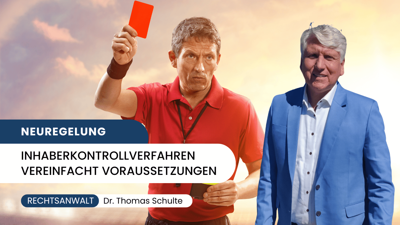 Neuregelung des Inhaberkontrollverfahrens vereinfacht Voraussetzungen - Dr Thomas Schulte