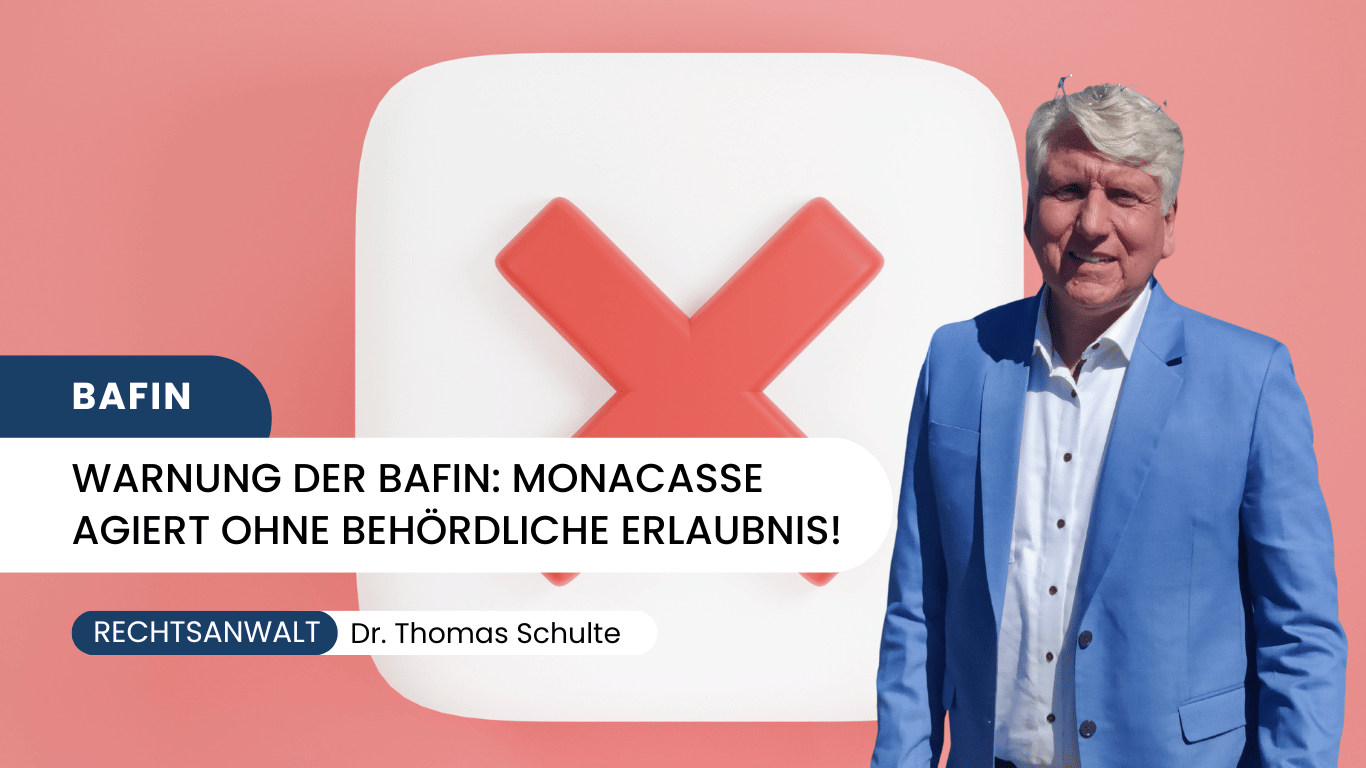 Warnung der BaFin- MonaCasse agiert ohne behördliche Erlaubnis! - Dr. Thomas Schulte