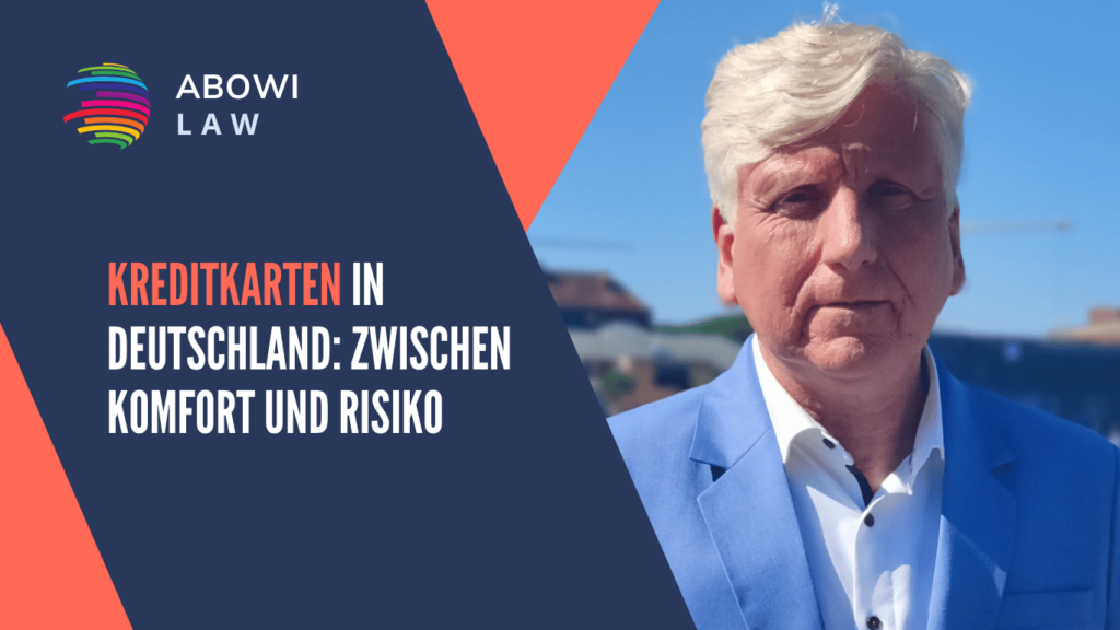 Kreditkarten in Deutschland- Zwischen Komfort und Risiko - ABOWI Law