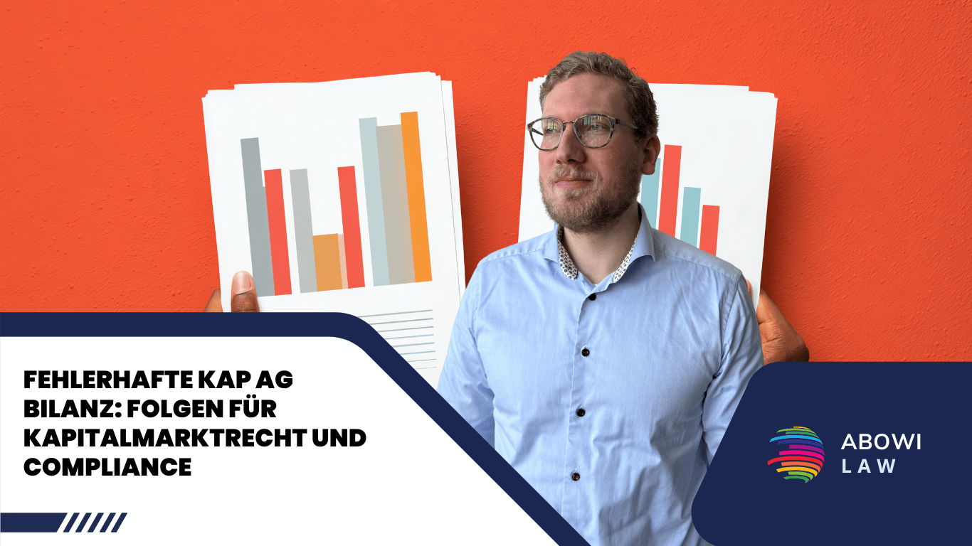 Fehlerhafte KAP AG Bilanz - Folgen für Kapitalmarktrecht und Compliance - ABOWI Law