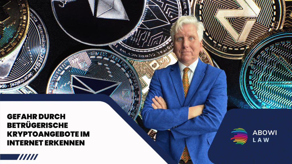 Gefahr durch betrügerische Kryptoangebote im Internet erkennen - ABOWI Law
